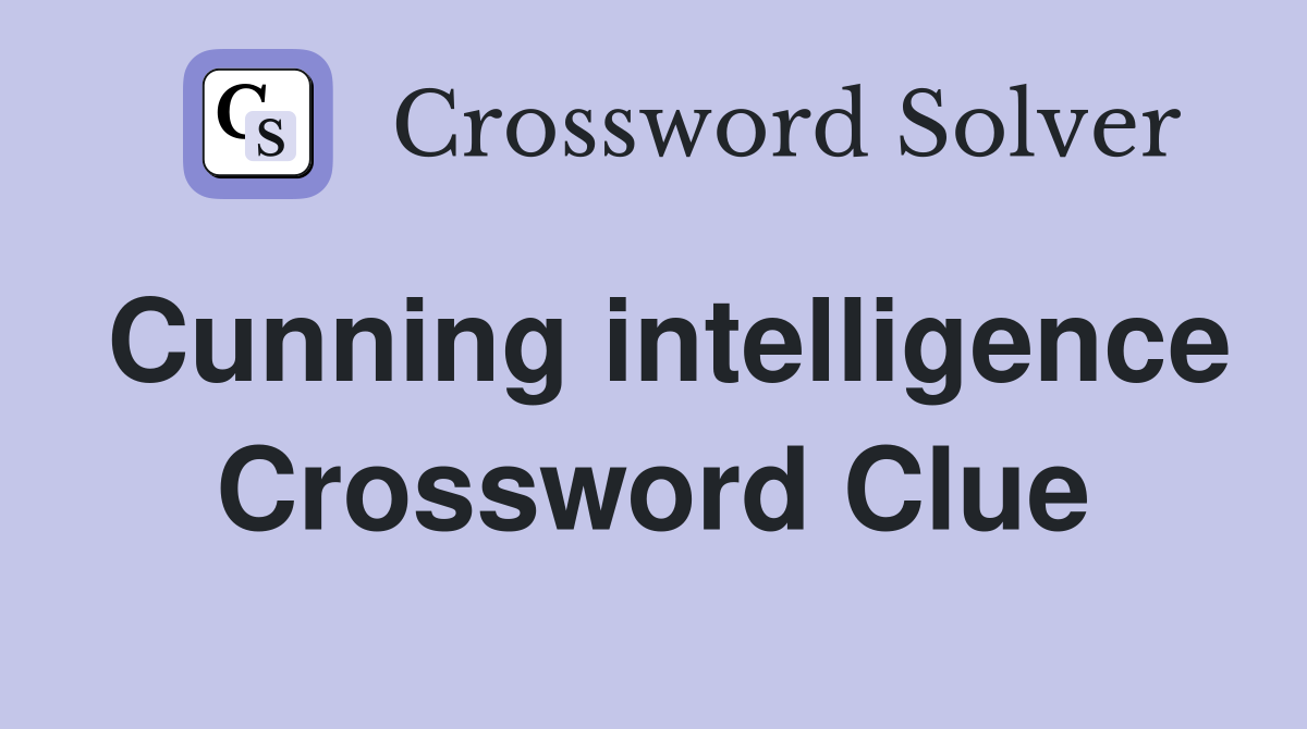 Cunning intelligence Crossword Clue Answers Crossword Solver
